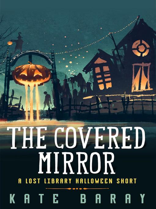 Title details for The Covered Mirror by Kate Baray - Available